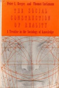 the Berger and Luckmann book 'the social construction of reality'